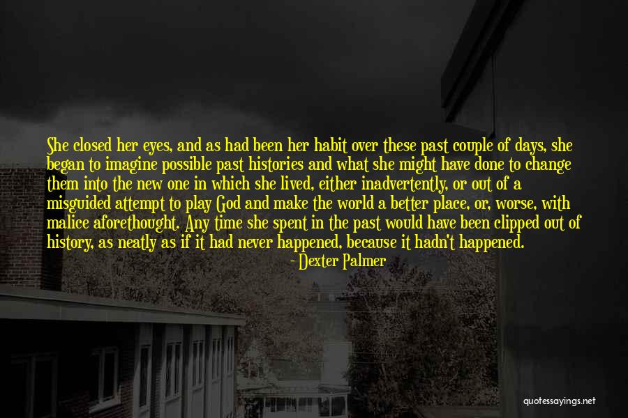 Malice Aforethought Quotes By Dexter Palmer