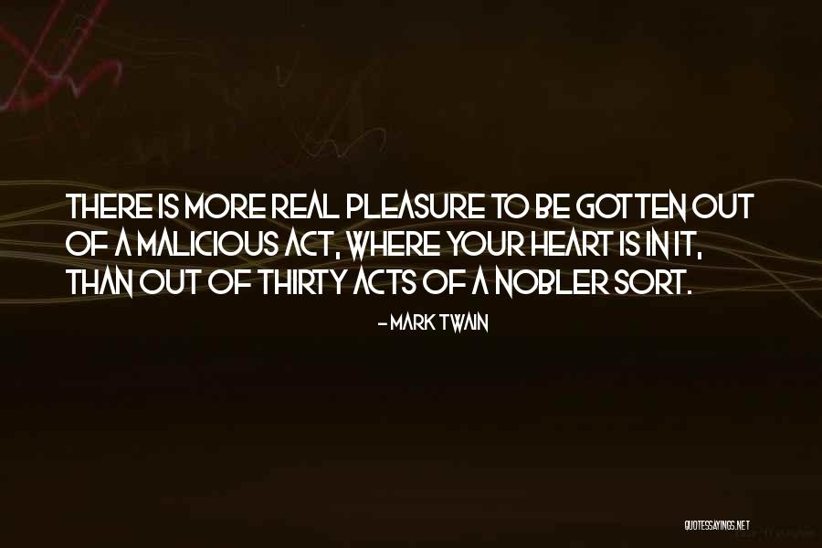 Malicious Acts Quotes By Mark Twain Malicious Acts Quotes By Mark Twain