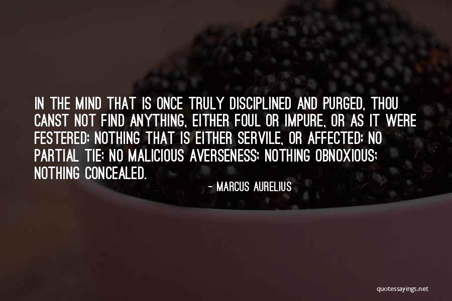 Malicious Mind Quotes By Marcus Aurelius Malicious Mind Quotes By Marcus Aurelius