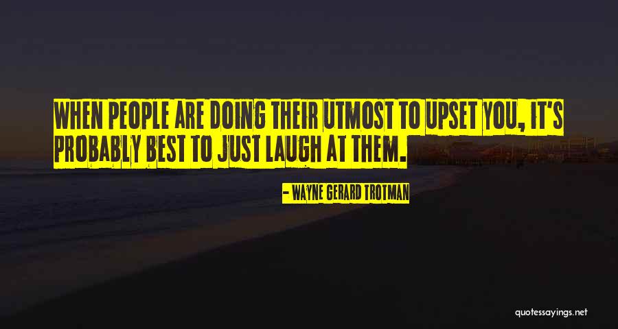 Malicious People Quotes By Wayne Gerard Trotman Malicious People Quotes By Wayne Gerard Trotman