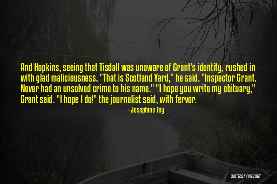 Maliciousness Quotes By Josephine Tey Maliciousness Quotes By Josephine Tey