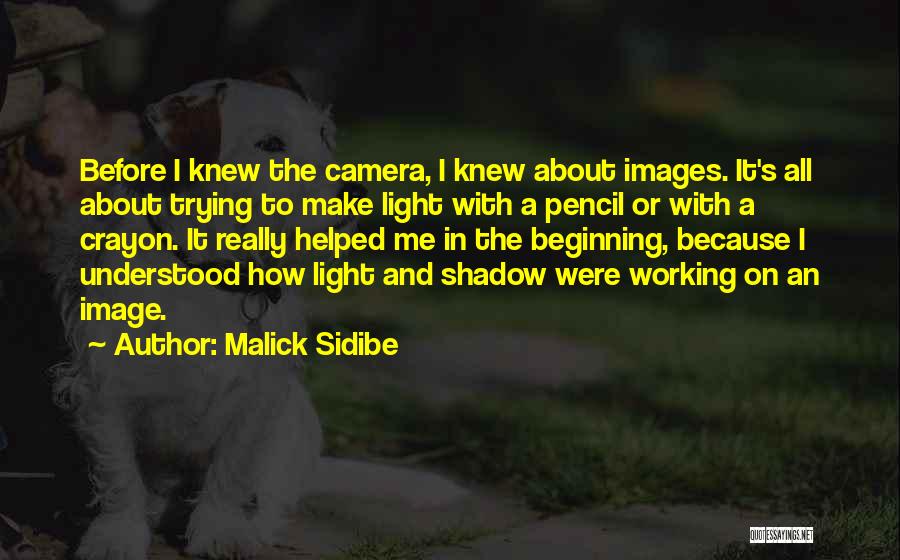 Malick Sidibe Quotes 741014