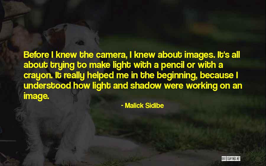 Malick Sidibe Quotes 741014