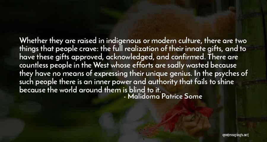 Malidoma Patrice Quotes By Malidoma Patrice Some Malidoma Patrice Quotes By Malidoma Patrice Some