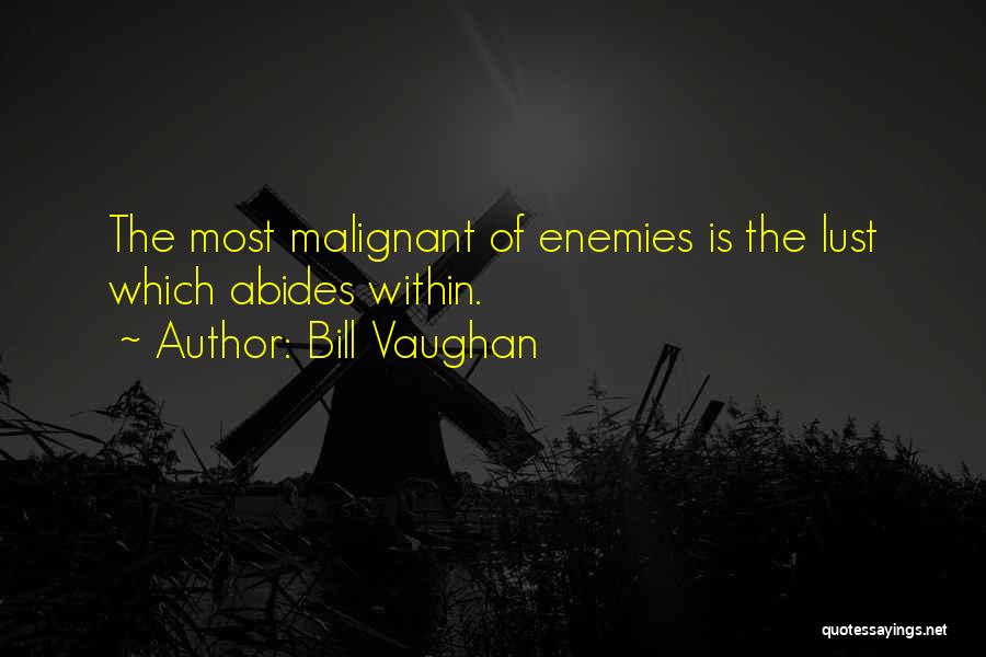 Malignant Quotes By Bill Vaughan