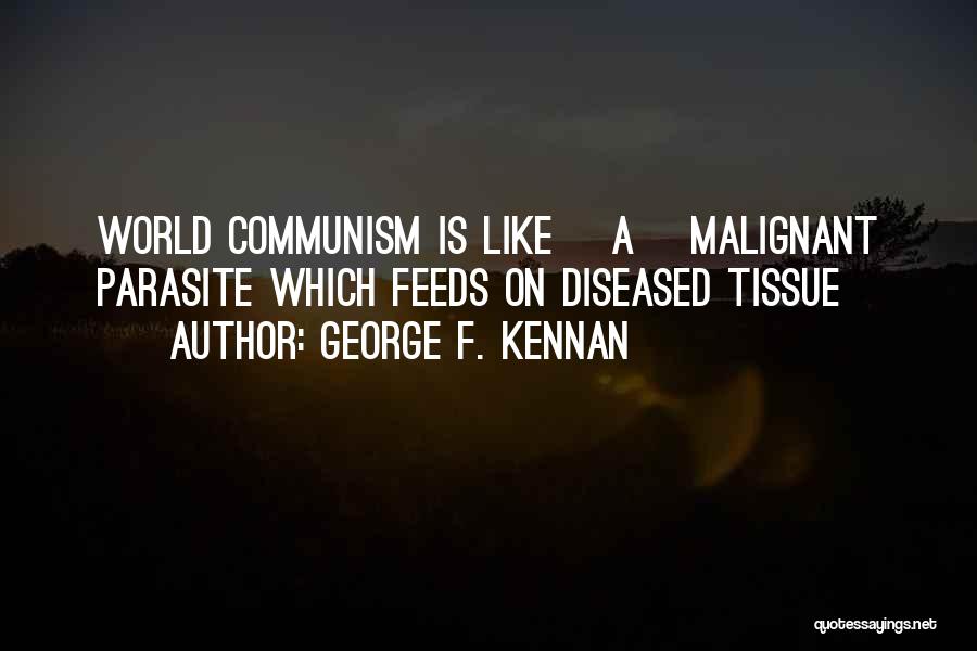 Malignant Quotes By George F. Kennan