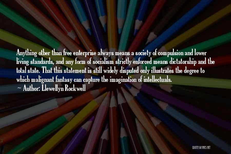 Malignant Quotes By Llewellyn Rockwell