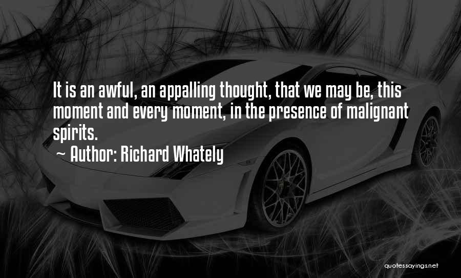 Malignant Quotes By Richard Whately