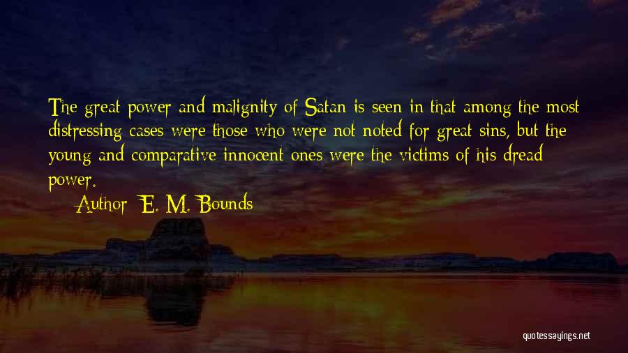 Malignity Quotes By E. M. Bounds