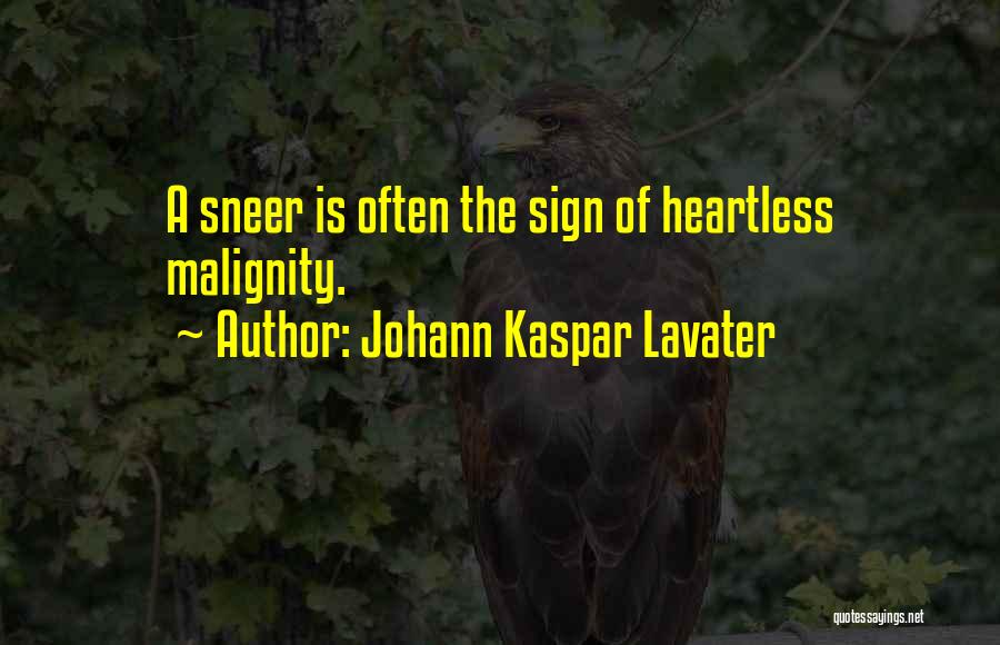 Malignity Quotes By Johann Kaspar Lavater