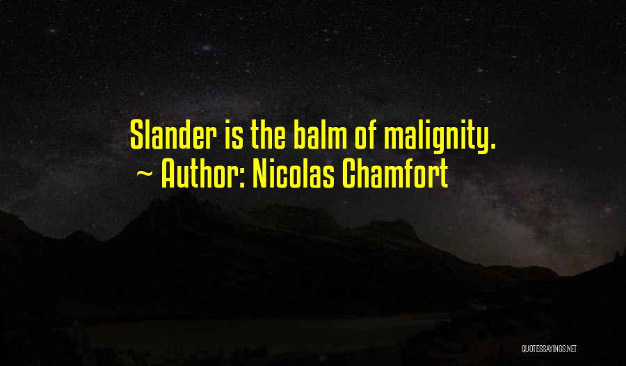 Malignity Quotes By Nicolas Chamfort