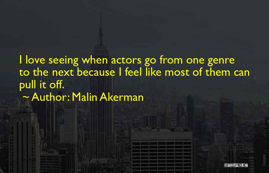 Malin Akerman Quotes 1728438