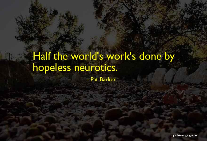 Malkhaz Gochitashvili Quotes By Pat Barker Malkhaz Gochitashvili Quotes By Pat Barker