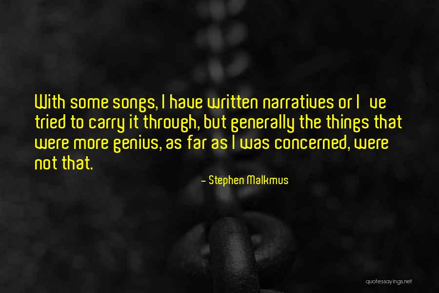 Malkmus Stephen Quotes By Stephen Malkmus Malkmus Stephen Quotes By Stephen Malkmus