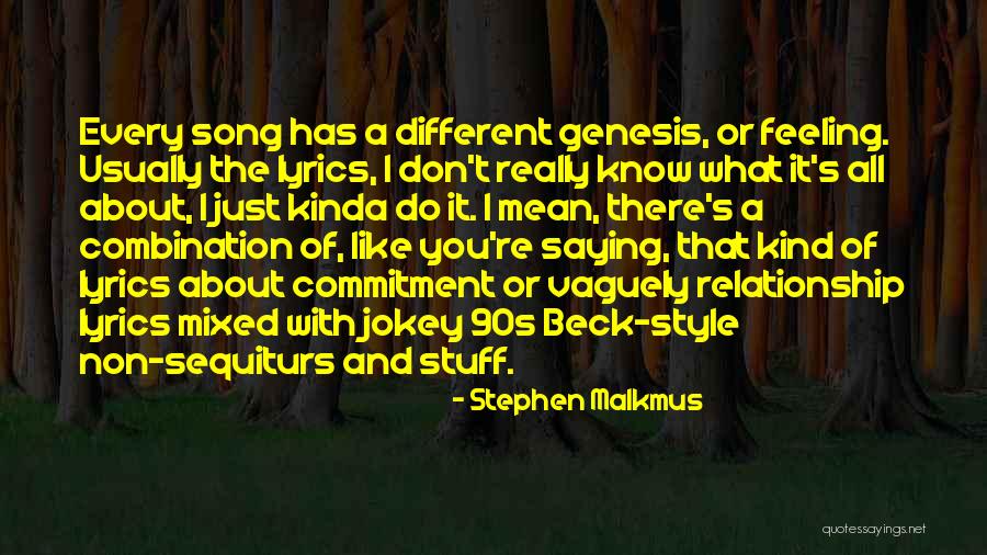 Malkmus Stephen Quotes By Stephen Malkmus Malkmus Stephen Quotes By Stephen Malkmus
