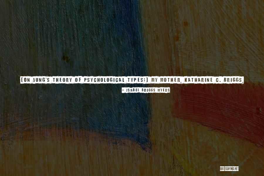 Malkuson Quotes By Isabel Briggs Myers Malkuson Quotes By Isabel Briggs Myers