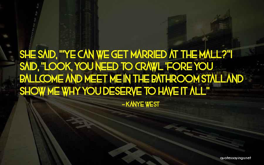 Mall All Quotes By Kanye West Mall All Quotes By Kanye West