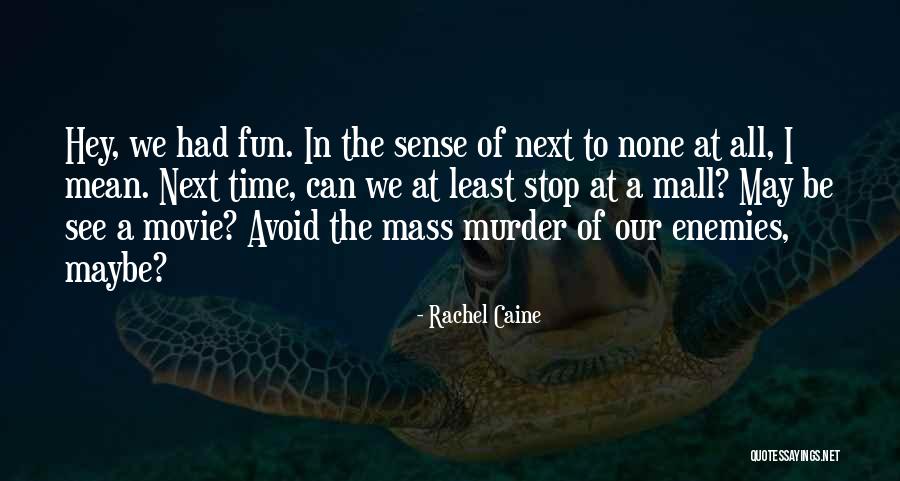 Mall Movie Quotes By Rachel Caine Mall Movie Quotes By Rachel Caine
