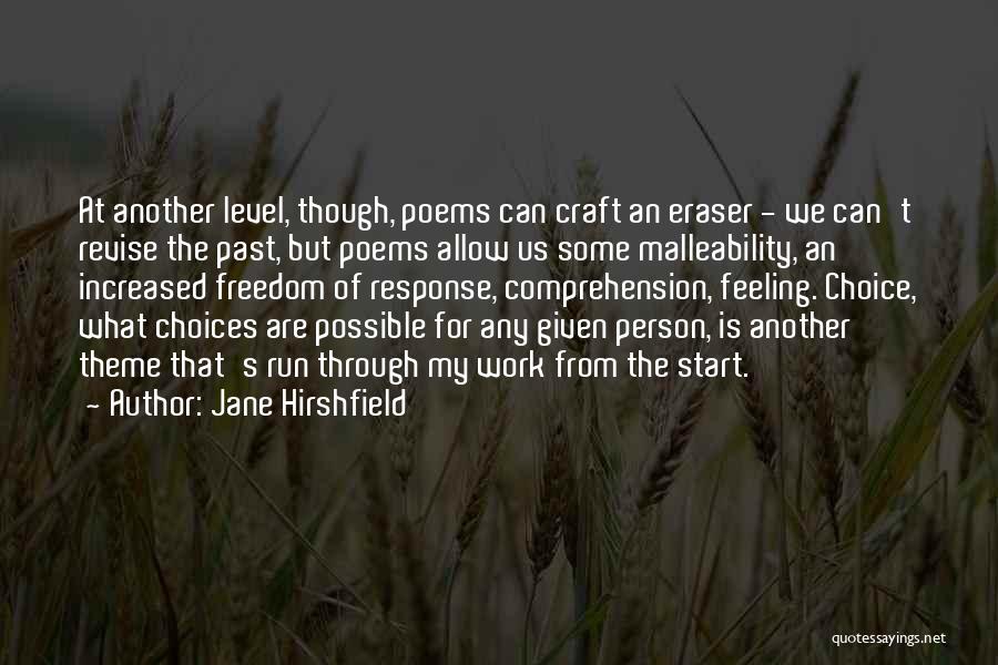 Malleability Quotes By Jane Hirshfield
