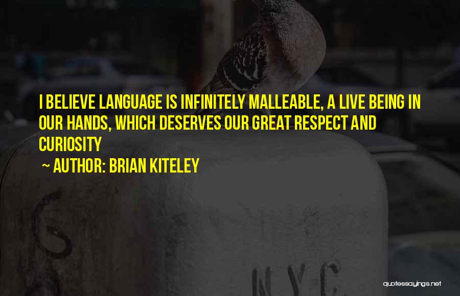 Malleable Quotes By Brian Kiteley