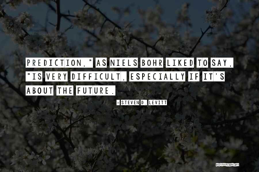 Mallick Endodontics Quotes By Steven D. Levitt Mallick Endodontics Quotes By Steven D. Levitt