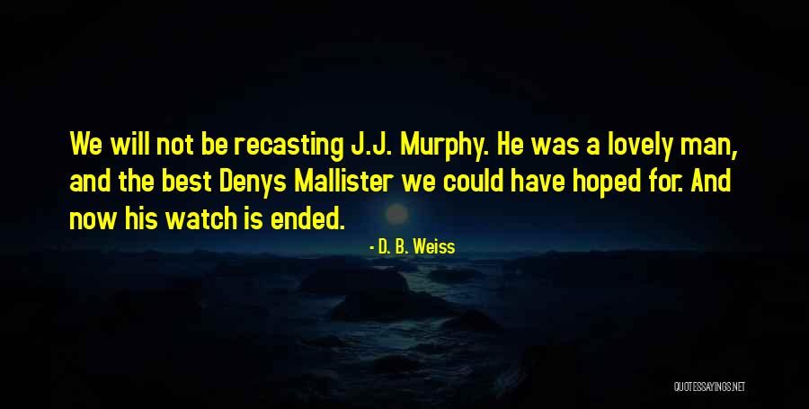 Mallister Quotes By D. B. Weiss Mallister Quotes By D. B. Weiss