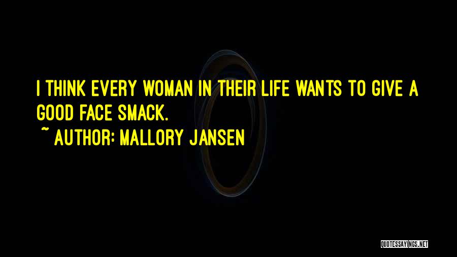 Mallory Jansen Quotes 1320111