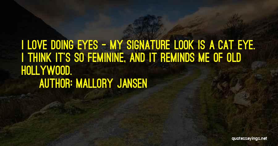 Mallory Jansen Quotes 1978773