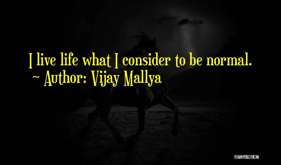 Mallya Quotes By Vijay Mallya