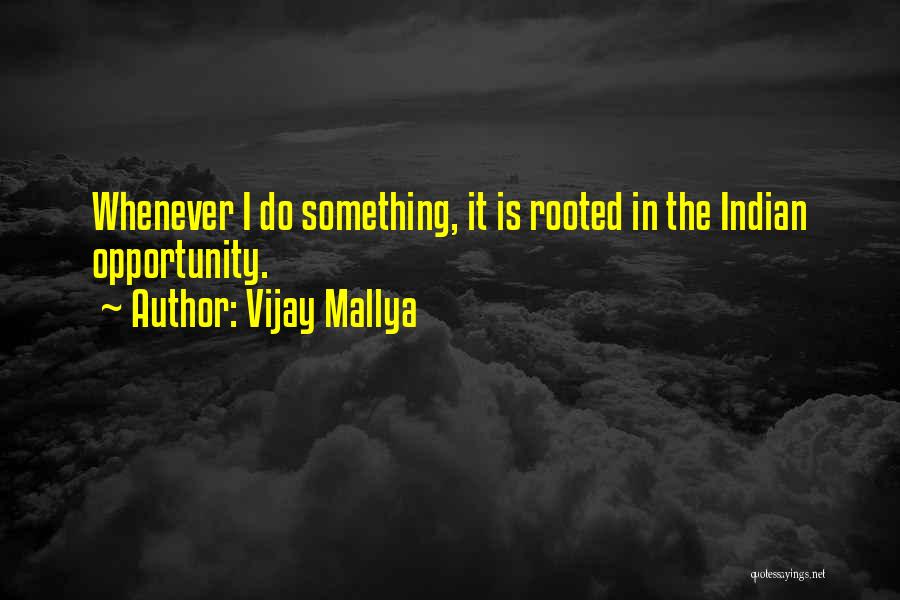 Mallya Quotes By Vijay Mallya