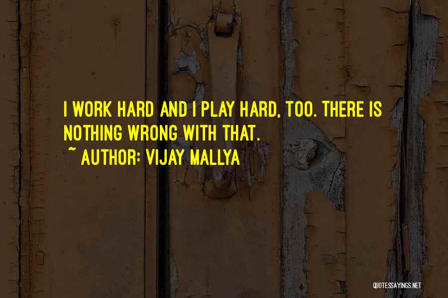 Mallya Quotes By Vijay Mallya