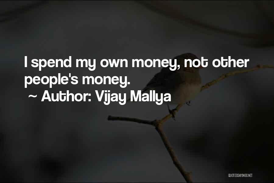 Mallya Quotes By Vijay Mallya