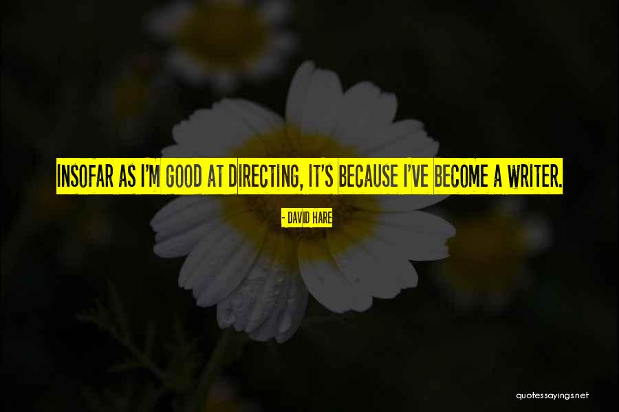 Malnik House Quotes By David Hare