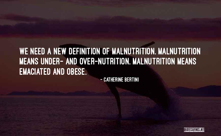 Malnutrition Quotes By Catherine Bertini Malnutrition Quotes By Catherine Bertini
