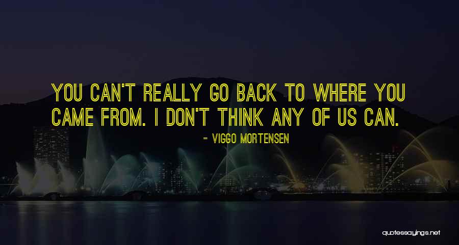 Maloleys Quotes By Viggo Mortensen
