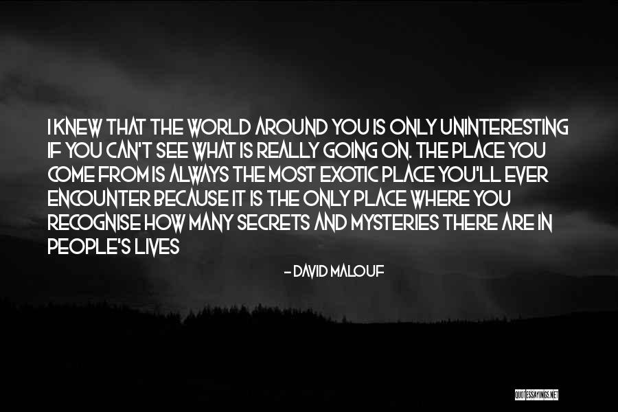 Malouf Quotes By David Malouf Malouf Quotes By David Malouf