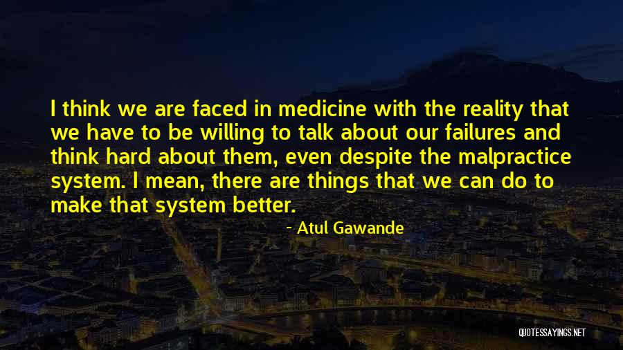 Malpractice Quotes By Atul Gawande Malpractice Quotes By Atul Gawande