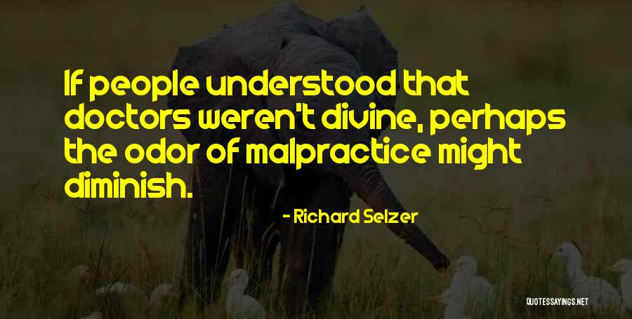 Malpractice Quotes By Richard Selzer Malpractice Quotes By Richard Selzer