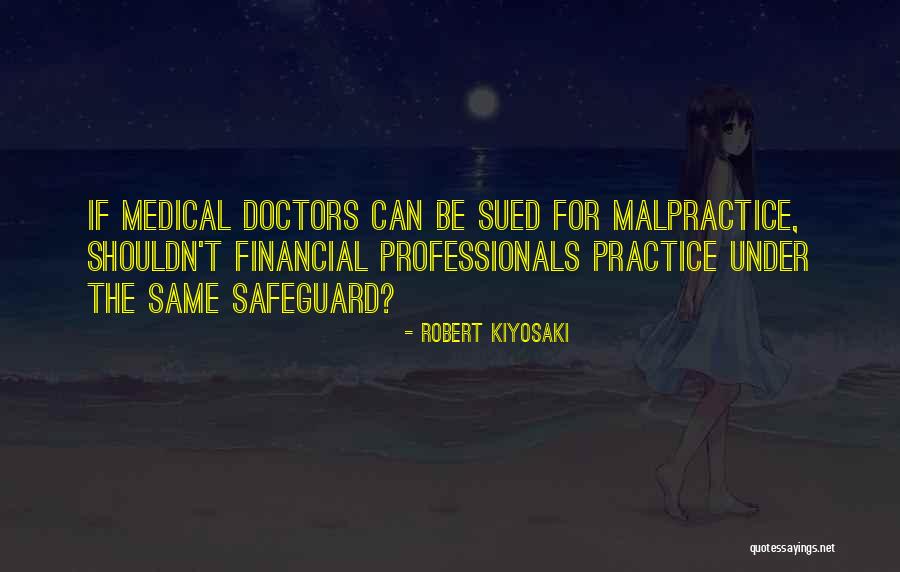 Malpractice Quotes By Robert Kiyosaki Malpractice Quotes By Robert Kiyosaki