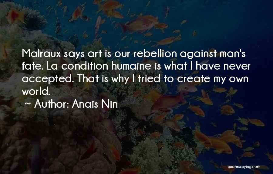 Malraux Quotes By Anais Nin