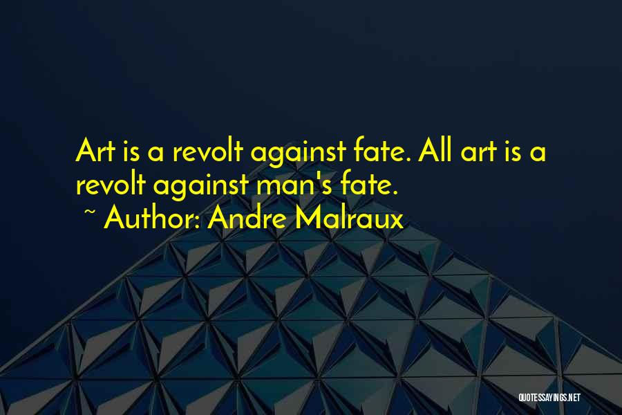 Malraux Quotes By Andre Malraux