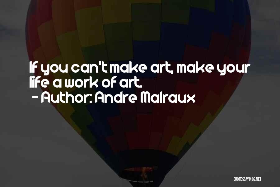 Malraux Quotes By Andre Malraux