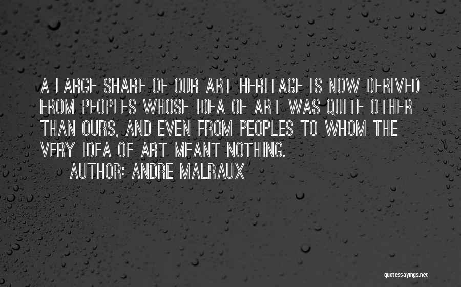 Malraux Quotes By Andre Malraux