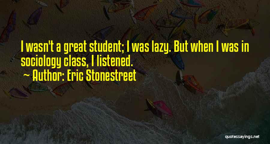 Malsanos Quotes By Eric Stonestreet