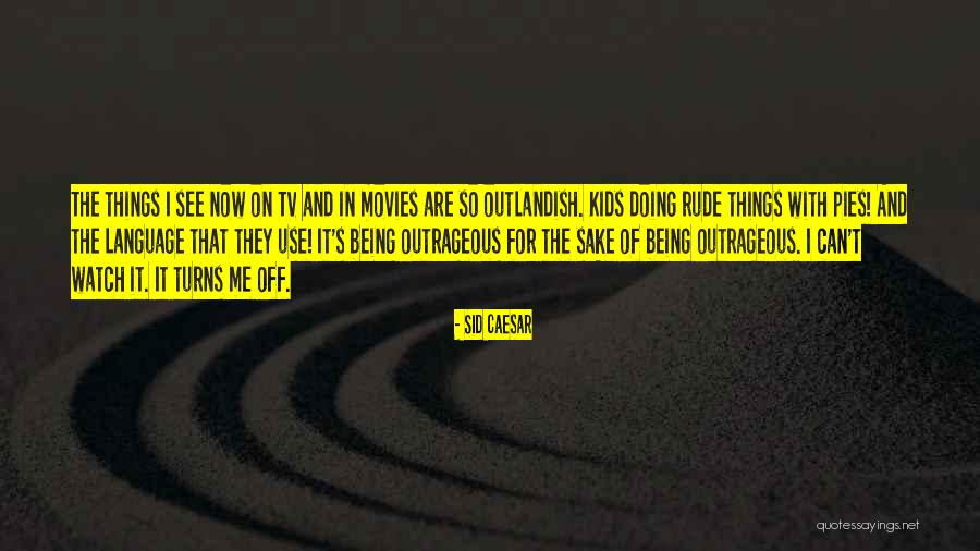 Maltais Geomatics Quotes By Sid Caesar Maltais Geomatics Quotes By Sid Caesar