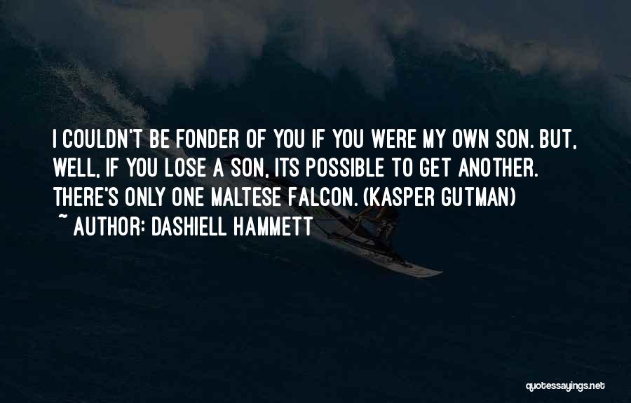 Maltese Falcon Kasper Gutman Quotes By Dashiell Hammett