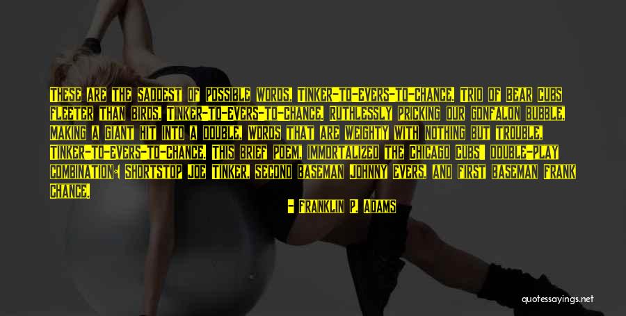 Maltsev Deneme Quotes By Franklin P. Adams Maltsev Deneme Quotes By Franklin P. Adams
