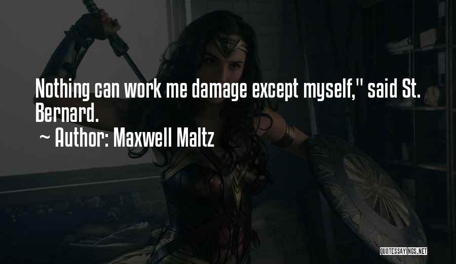 Maltz Maxwell Quotes By Maxwell Maltz