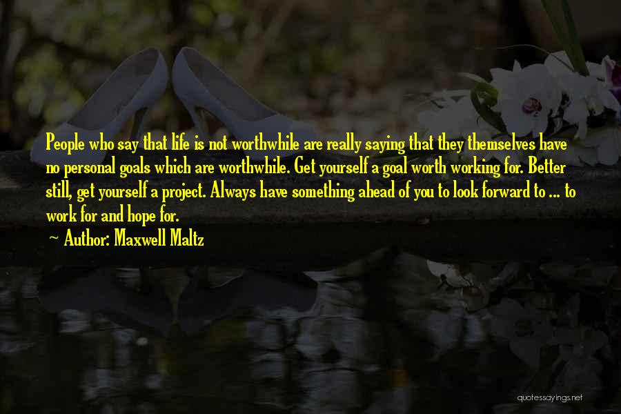 Maltz Maxwell Quotes By Maxwell Maltz