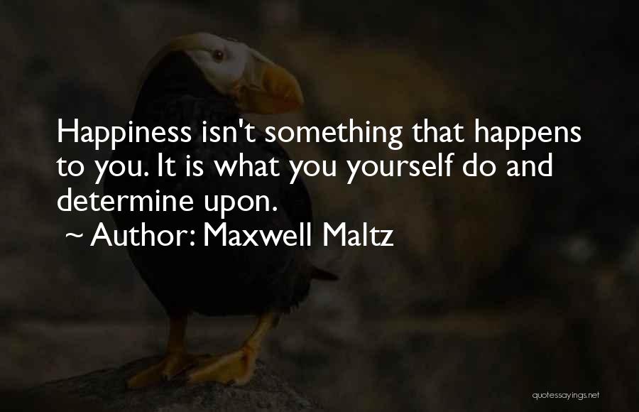 Maltz Maxwell Quotes By Maxwell Maltz